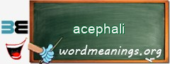 WordMeaning blackboard for acephali